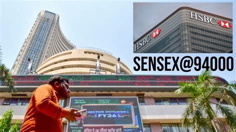 Sensex Outlook: 94000 तक जाएगा सेंसेक्स...! HSBC ने बताया कब तक होगा ये ...
