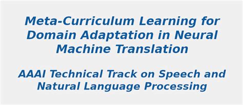 Interesting Research Topic in Meta-Curriculum Learning for Domain ...