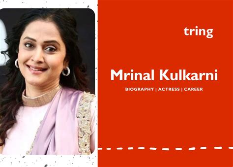 Mrinal Kulkarni - Biography, Family, Age, Career