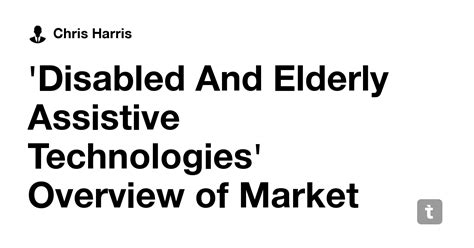 'Disabled And Elderly Assistive Technologies' Overview of Market and ...
