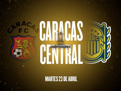 Caracas vs. Rosario Central por la Copa Libertadores: horario, cómo ver ...