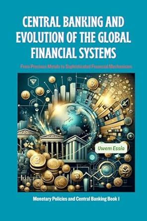 CENTRAL BANKING AND EVOLUTION OF THE GLOBAL FINANCIAL SYSTEMS: From ...