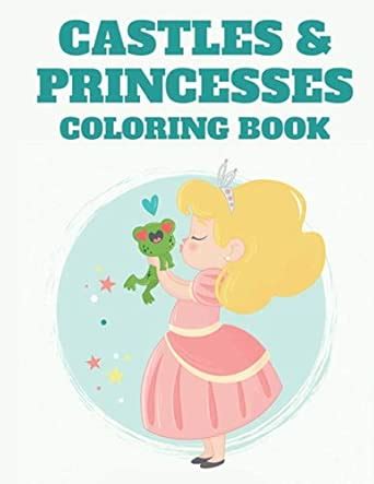 Castles & Princesses Coloring Book: Adorable Coloring Pages For Girls ...