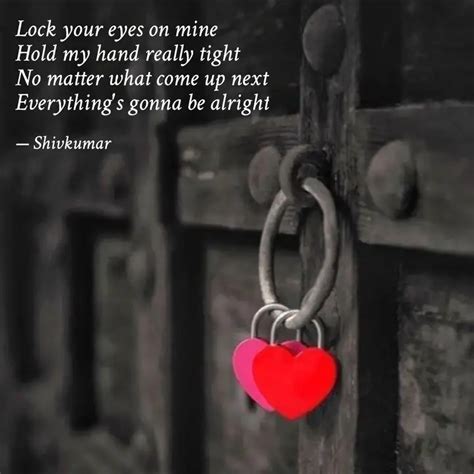Lock your eyes on mine Ho... | Quotes & Writings by Shiv Laxmi | YourQuote