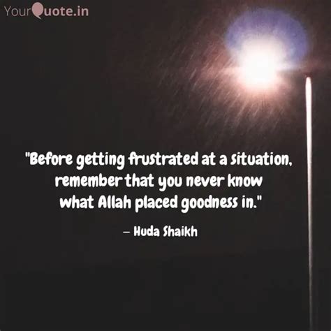 "Before getting frustrate... | Quotes & Writings by Huda Shaikh | YourQuote