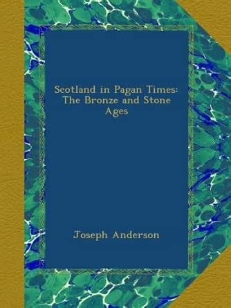 Scotland in Pagan Times: The Bronze and Stone Ages : Amazon.in: Books