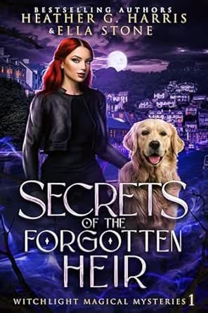 Secrets of the Forgotten Heir: An Urban Fantasy Novel (Witchlight ...