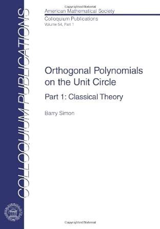 Buy Orthogonal Polynomials on the Unit Circle: Part 1: Classical Theory ...