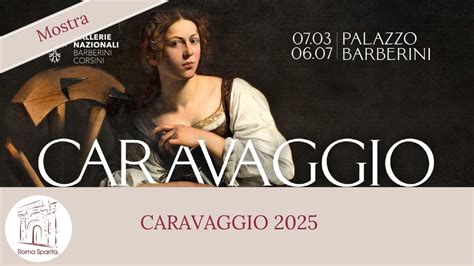 Al completo -Roma Sparita mostra: CARAVAGGIO 2025, Via delle Quattro ...