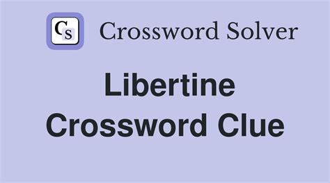 Libertine - Crossword Clue Answers - Crossword Solver