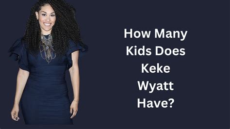 How Many Kids Does Keke Wyatt Have? - BigBrainMode