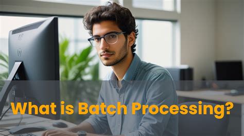 Image result for Batch Processing Explained