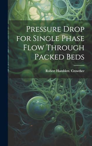 Buy Pressure Drop for Single Phase Flow Through Packed Beds Book Online ...