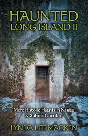 Haunted Long Island II: More Haunted Places in Nassau & Suffolk ...