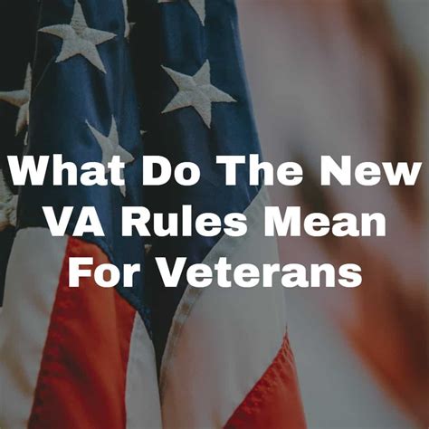 What the New VA Rules Mean for Veterans