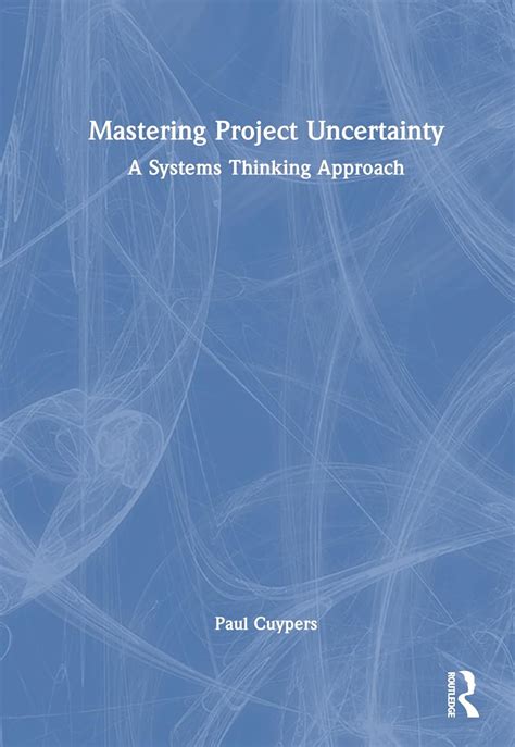 Buy Mastering Project Uncertainty: A Systems Thinking Approach Book ...