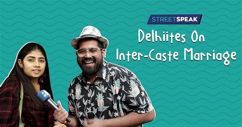 Delhiites On Inter-Caste Marriage