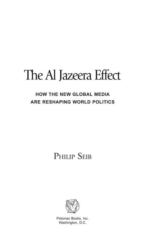 The Al Jazeera Effect: How the New Global Media Are Reshaping World ...