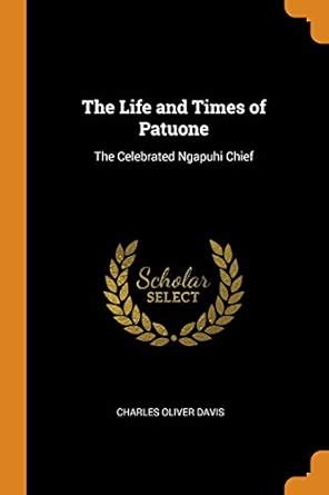 Buy The Life and Times of Patuone: The Celebrated Ngapuhi Chief Book ...