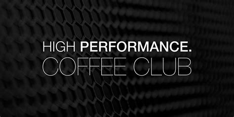 High Performance Coffee Club - August 2024, Hilton Garden Inn ...