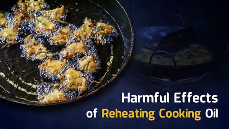 Harmful Effects of Reheating Cooking Oil | Purti