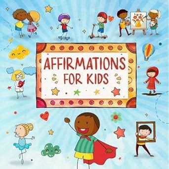 Positive Affirmations for Kids: Encouraging Affirmations for Children ...