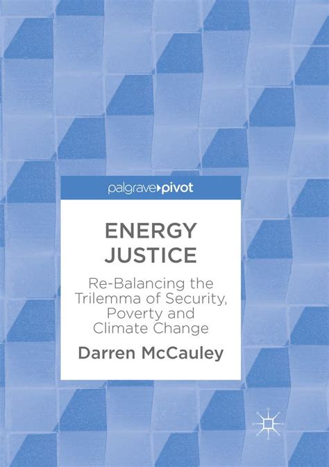 Energy Justice Re Balancing The Trilemma Of Security Poverty Climate ...