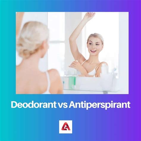 Deodorant vs Antiperspirant: Difference and Comparison