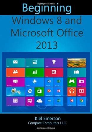 Beginning Windows 8 and Microsoft Office 2013 : Amazon.in: Books