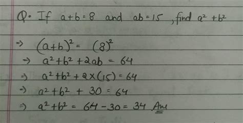 If a b = 8 and ab =15 , find a2 b2 - Brainly.in