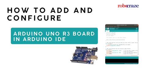 How to Add and Configure Arduino Uno R3 Board in Arduino IDE – Robocraze