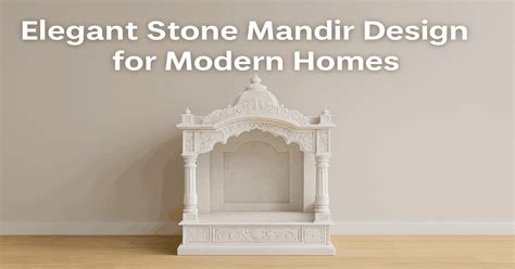 Stone Temple Design for Home: Create a Divine Space with Natural ...
