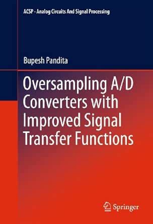 Oversampling A/D Converters with Improved Signal Transfer Functions ...