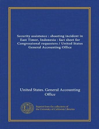 Security assistance : shooting incident in East Timor, Indonesia : fact ...
