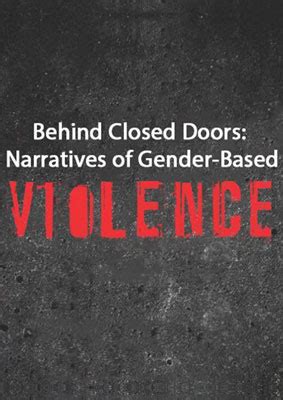 Behind Closed Doors: Narratives of Gender-Based Violence in India ...