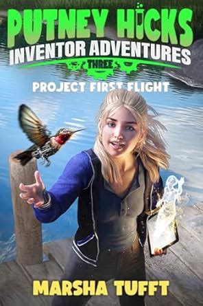 Project First Flight: Putney Hicks Inventor Adventures–Book 3 eBook ...