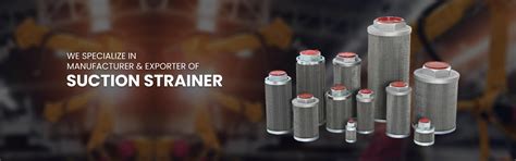 Suction Strainer | Industrial | Hydraulic Oil Strainers | India