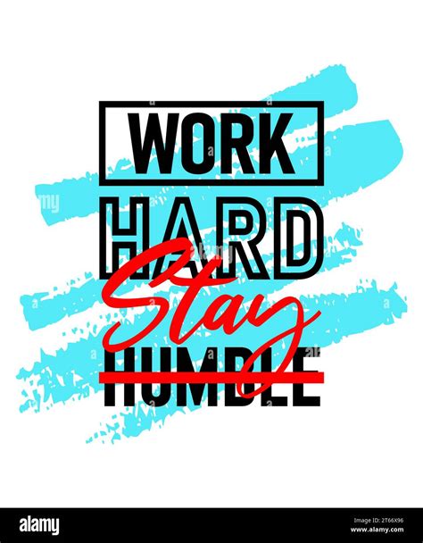 Work hard stay humble motivational inspirational quote design on brush ...