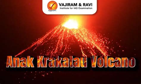 Anak Krakatau Volcano, Location, Eruption, Latest News