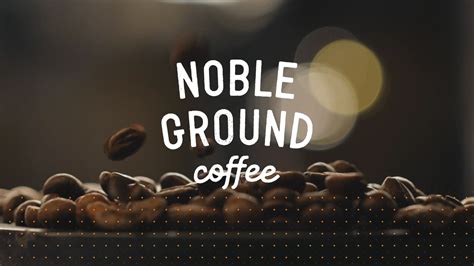 Noble Ground Coffee on Vimeo