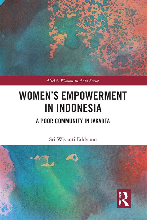 Women's Empowerment in Indonesia: A Poor Community in Jakarta (ASAA ...