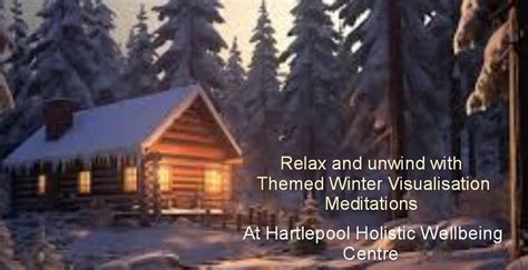 Winter Themed Guided Visualisation Meditations, Hartlepool Holistic ...