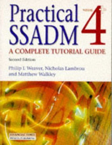 Practical SSADM Version 4+: A Complete Tutorial Guide : Weaver, Philip ...