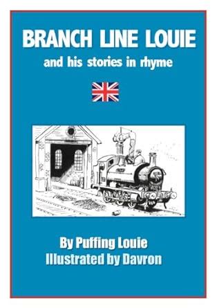 Branch Line Louie and his stories in rhyme eBook : Louie, Puffing ...