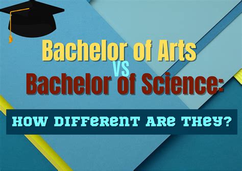 Bachelor of Science vs. Bachelor of Arts: How Different Are They ...