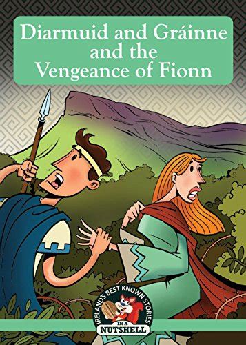 Diarmuid And Gráinne And The Vengeance Of Fionn (Irish Myths & Legends ...