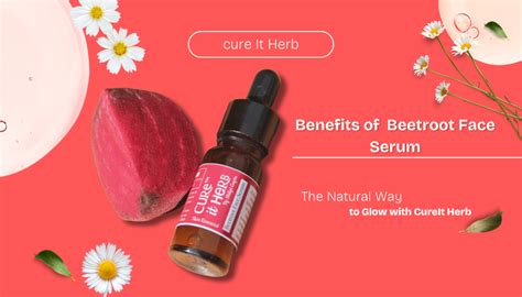 Benefits of Beetroot Face Serum – The Natural Way to Glow with CureIt ...