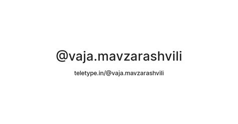 @vaja.mavzarashvili — Teletype