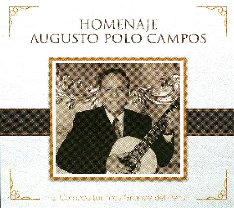 Homenaje Augusto Polo Campos - El Compositor Más Grande Del Perú | CD ...