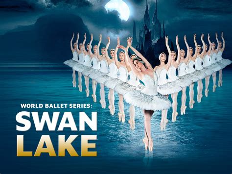World Ballet Series: Swan Lake - HCCA